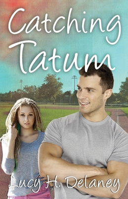Catching Tatum - Delaney, Lucy H