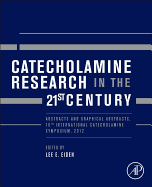 Catecholamine Research in the 21st Century: Abstracts and Graphical Abstracts, 10th International Catecholamine Symposium, 2012