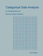 Categorical data analysis for geographers and environmental scientists