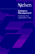 Category Management: Positioning Your Organization to Win - NTC Publishing Group, and Struse, Rudolph (Foreword by), and Lonsdale, David (Foreword by)