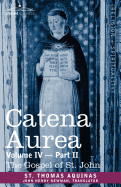 Catena Aurea: Commentary on the Four Gospels, Collected Out of the Works of the Fathers, Volume II Gospel of St. Mark