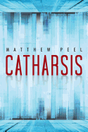 Catharsis - Peel, Matthew