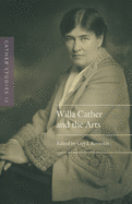 Cather Studies, Volume 12: Willa Cather and the Arts