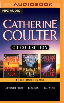 Catherine Coulter - FBI Thriller Series: Books 7-9: Eleventh Hour, Blindside, Blowout - Coulter, Catherine, and Burr, Sandra (Read by)