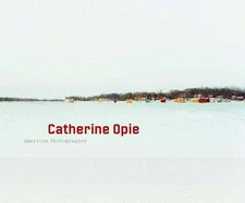 Catherine Opie: American Photographer - Guggenheim, Solomon R. (Editor)