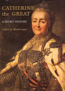 Catherine the Great: A Short History - De Madariaga, Isabel