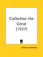 Catherine the Great - Anthony, Katharine Susan