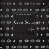 Catherine Wagner: Cross Sections