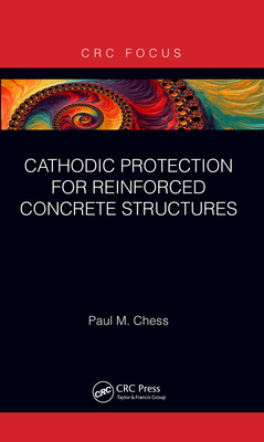 Cathodic Protection for Reinforced Concrete Structures - Chess, Paul M.