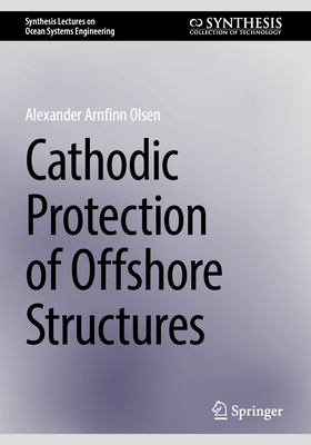 Cathodic Protection of Offshore Structures - Olsen, Alexander Arnfinn