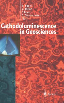 Cathodoluminescence in Geosciences - Pagel, M (Editor), and Barbin, V (Editor), and Blanc, P (Editor)