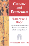 Catholic and Ecumenical: History and Hope