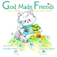 Catholic Children's Books: God Made Friends: Illustrated Children's Bible Verses in Storybook Catholic Gifts in All Departments for Girls for Boy Catholic Easter Books for Kids Children in Books Catholic Mom Motherhood Books in All D First Communion...