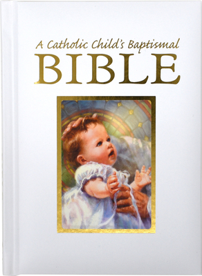 Catholic Child's First Bible - Hannon, Ruth, and Hoagland, Victor