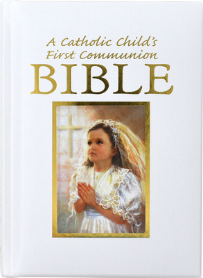 Catholic Child's First Communion Gift Bible - Hannon, Ruth, and Hoagland, Victor