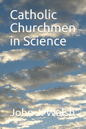 Catholic Churchmen in Science