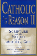 Catholic for a Reason II: Scripture and the Mystery of the Mother of God