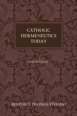 Catholic Hermeneutics Today - Viviano, Benedict Thomas Op