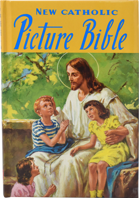 Catholic Picture Bible: Popular Stories from the Old and New Testaments - Lovasik, Lawrence G