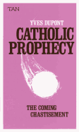 Catholic Prophecy: The Coming Chastisement