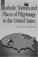 Catholic Shrines and Places of Pilgrimage in the United States - Keleher, James P
