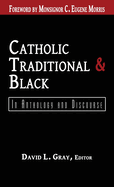 Catholic, Traditional & Black: In Anthology and Discourse