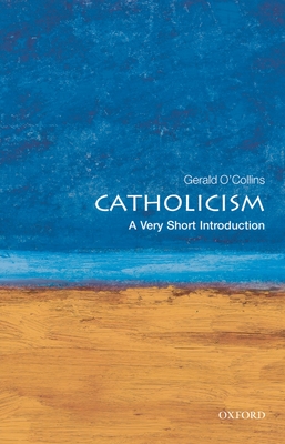 Catholicism: A Very Short Introduction - O'Collins, Gerald, SJ