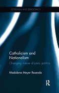 Catholicism and Nationalism: Changing Nature of Party Politics