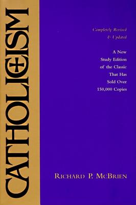 Catholicism: New Study Edition--Completely Revised and Updated - McBrien, Richard P