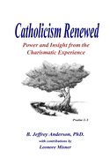 Catholicism Renewed: Power and Insight from the Charismatic Experience