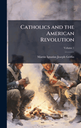 Catholics and the American Revolution