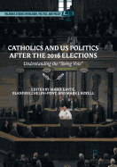 Catholics and Us Politics After the 2016 Elections: Understanding the "Swing Vote