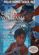 Cathy Williams: America's Female Buffalo Soldier