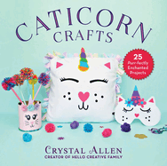 Caticorn Crafts: 25 Purr-Fectly Enchanted Projects