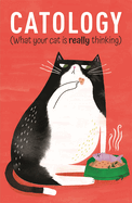 Catology: What Your Cat Is Really Thinking