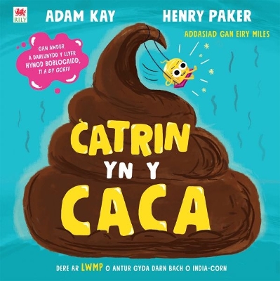 Catrin yn y Caca - Kay, Adam, and Miles, Eiry (Translated by)