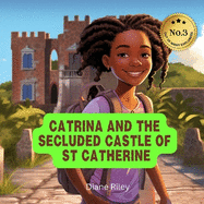 CATRINA AND THE SECLUDED CASTLE OF ST CATHERINE