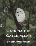 Catrina the Caterpillar