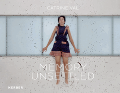 Catrine Val: Memory Unsettled