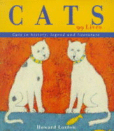 Cats: 99 Lives - Cats in History, Legend and Literature