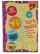 Cat's Cradle & Other Fantastic String Figures: Over 20 String Games. [Burst] Includes DVD and 2 Strings