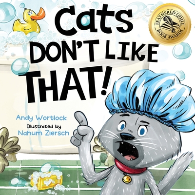 Cats Don't Like That!: A Hilarious Children's Book For Kids Ages 3-7 - Wortlock, Andy