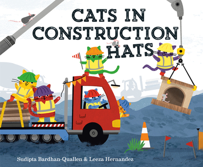 Cats in Construction Hats - Bardhan-Quallen, Sudipta