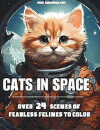 Cats in Space: Over 24 Scenes of Fearless Felines to Color