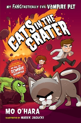 Cats in the Crater: My Fangtastically Evil Vampire Pet - O'Hara, Mo