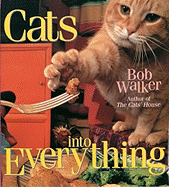 Cats Into Everything - Walker, Bob