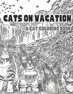 Cats on Vacation: A Cat Coloring Book