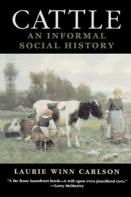 Cattle: An Informal Social History - Carlson, Laurie Winn