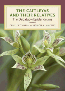 Cattleyas and Their Relatives: The Debatable Epidendrums