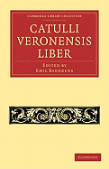 Catulli Veronensis Liber